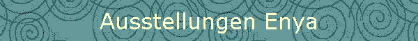 Ausstellungen Enya